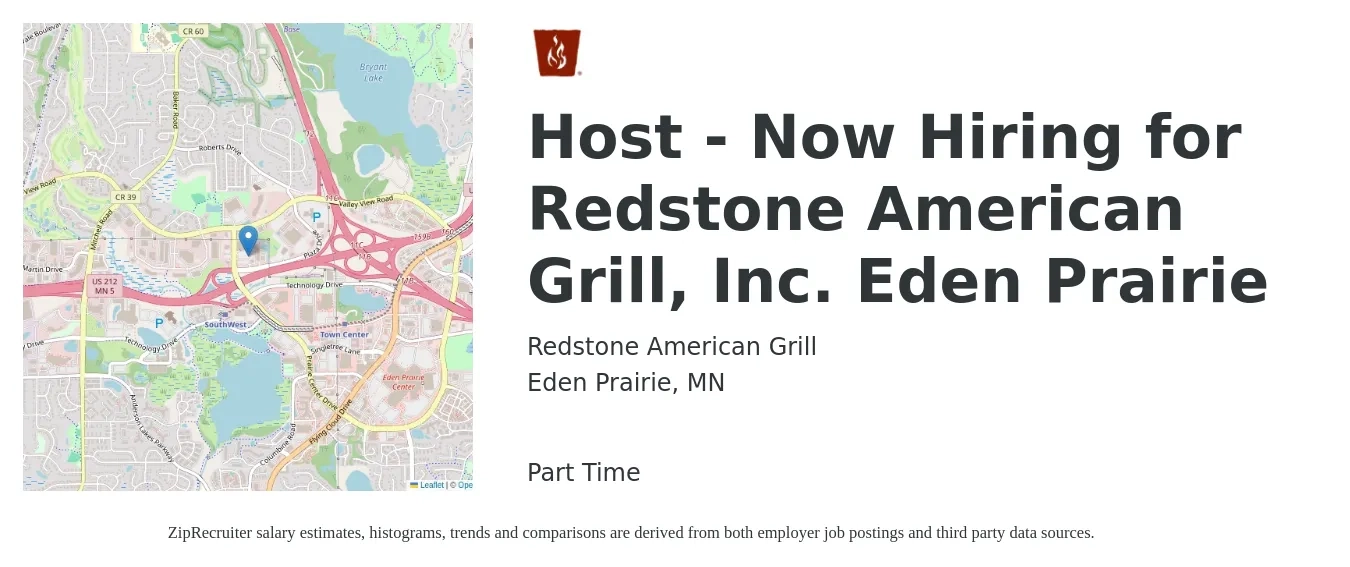 Redstone American Grill job posting for a Host - Now Hiring for Redstone American Grill, Inc. Eden Prairie in Eden Prairie, MN with a salary of $14 to $19 Hourly with a map of Eden Prairie location.