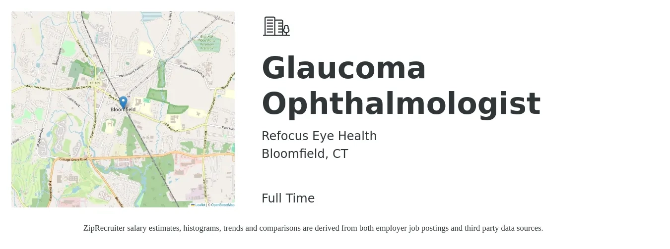 Refocus Eye Health job posting for a Glaucoma Ophthalmologist in Bloomfield, CT with a salary of $249,800 to $326,300 Yearly with a map of Bloomfield location.