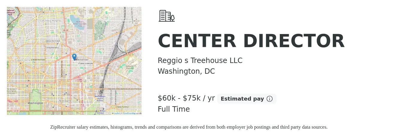 Reggio s Treehouse LLC job posting for a CENTER DIRECTOR in Washington, DC with a salary of $60,000 to $74,000 Yearly with a map of Washington location.
