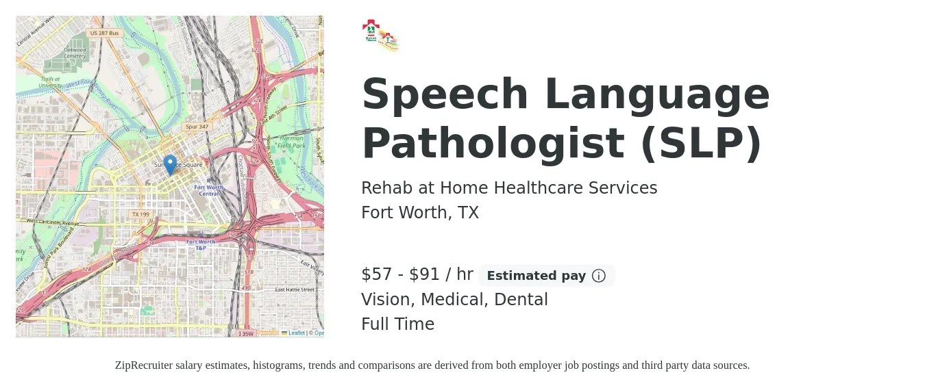 Rehab at Home Healthcare Services job posting for a Speech Language Pathologist (SLP) in Fort Worth, TX with a salary of $60 to $95 Hourly and benefits including medical, retirement, vision, dental, and life_insurance with a map of Fort Worth location.