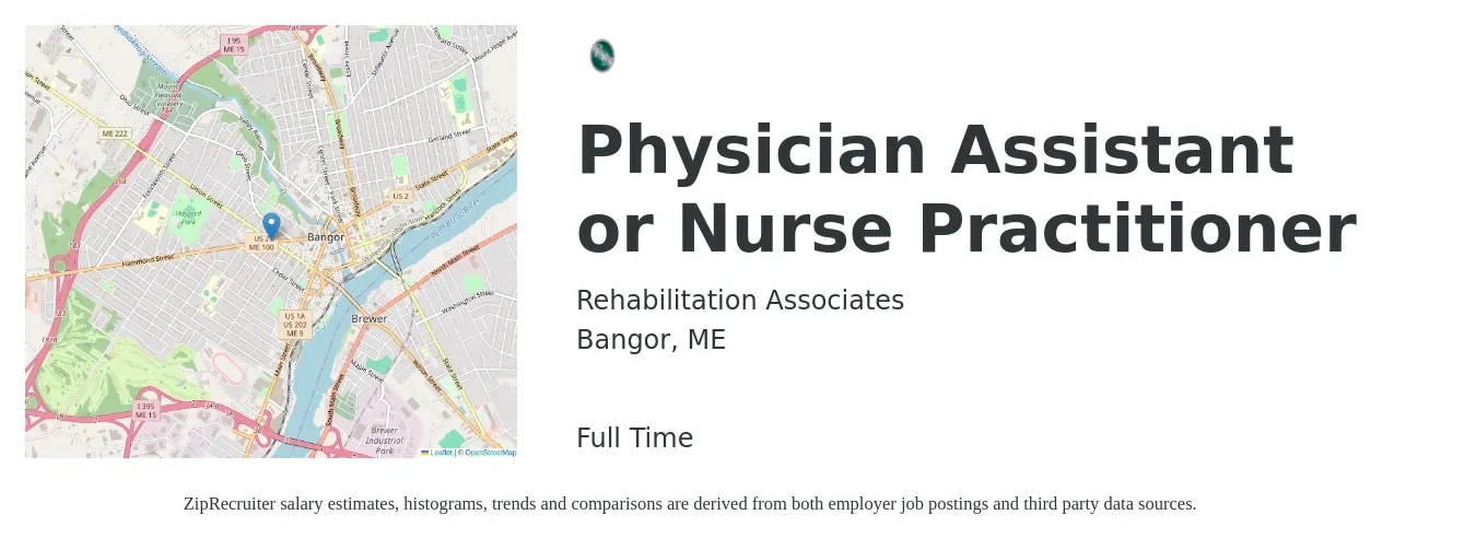 Rehabilitation Associates job posting for a Physician Assistant or Nurse Practitioner in Bangor, ME with a salary of $120,000 to $130,000 Yearly with a map of Bangor location.