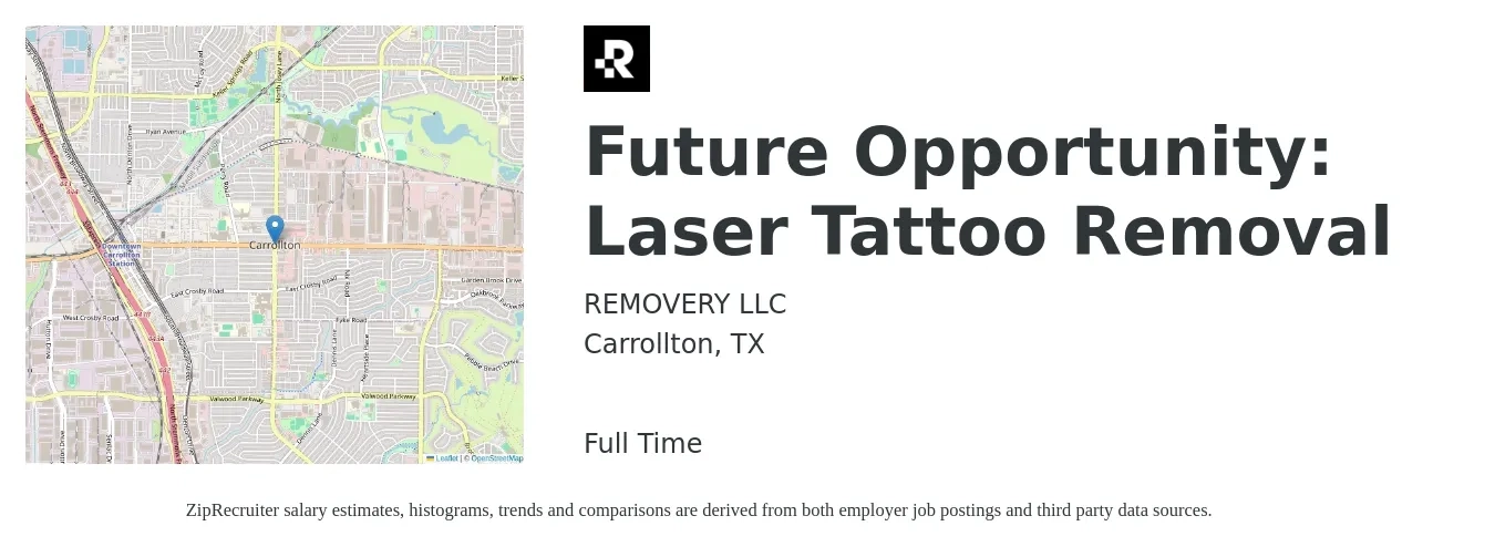 REMOVERY LLC job posting for a Future Opportunity: Laser Tattoo Removal in Carrollton, TX with a salary of $21 to $38 Hourly with a map of Carrollton location.