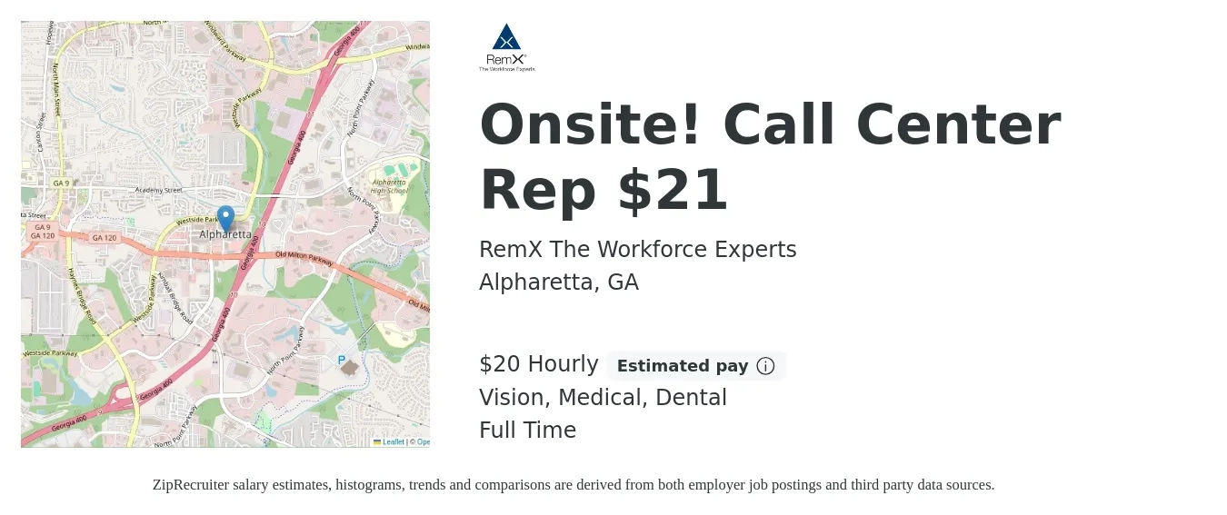 RemX The Workforce Experts job posting for a Onsite! Call Center Rep $21 in Alpharetta, GA with a salary of $21 Hourly and benefits including dental, medical, and vision with a map of Alpharetta location.