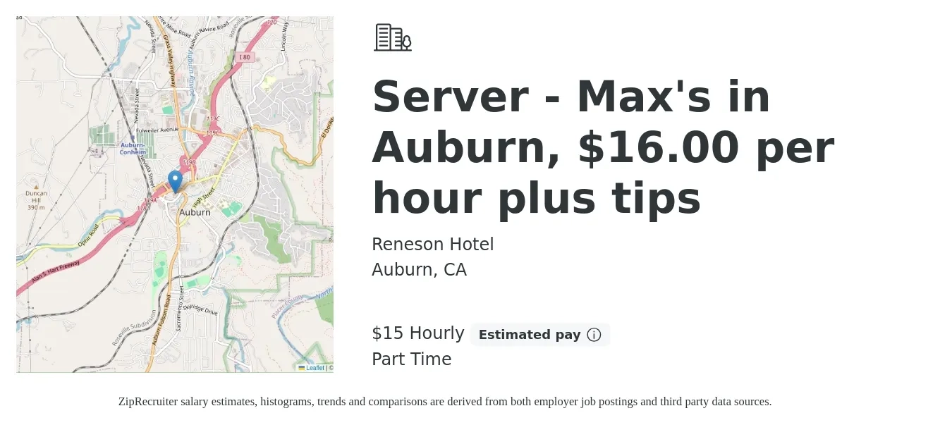 Reneson Hotel job posting for a Server - Max's in Auburn, $16.00 per hour plus tips in Auburn, CA with a salary of $16 Hourly with a map of Auburn location.