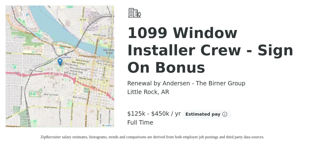 Renewal by Andersen - The Birner Group job posting for a 1099 Window Installer Crew - Sign On Bonus in Little Rock, AR with a salary of $125,000 to $450,000 Yearly with a map of Little Rock location.