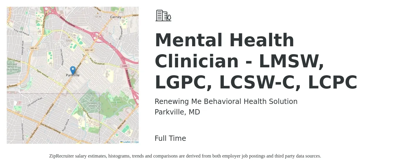 Renewing Me Behavioral Health Solution job posting for a Mental Health Clinician - LMSW, LGPC, LCSW-C, LCPC in Parkville, MD with a salary of $45 to $60 Hourly with a map of Parkville location.