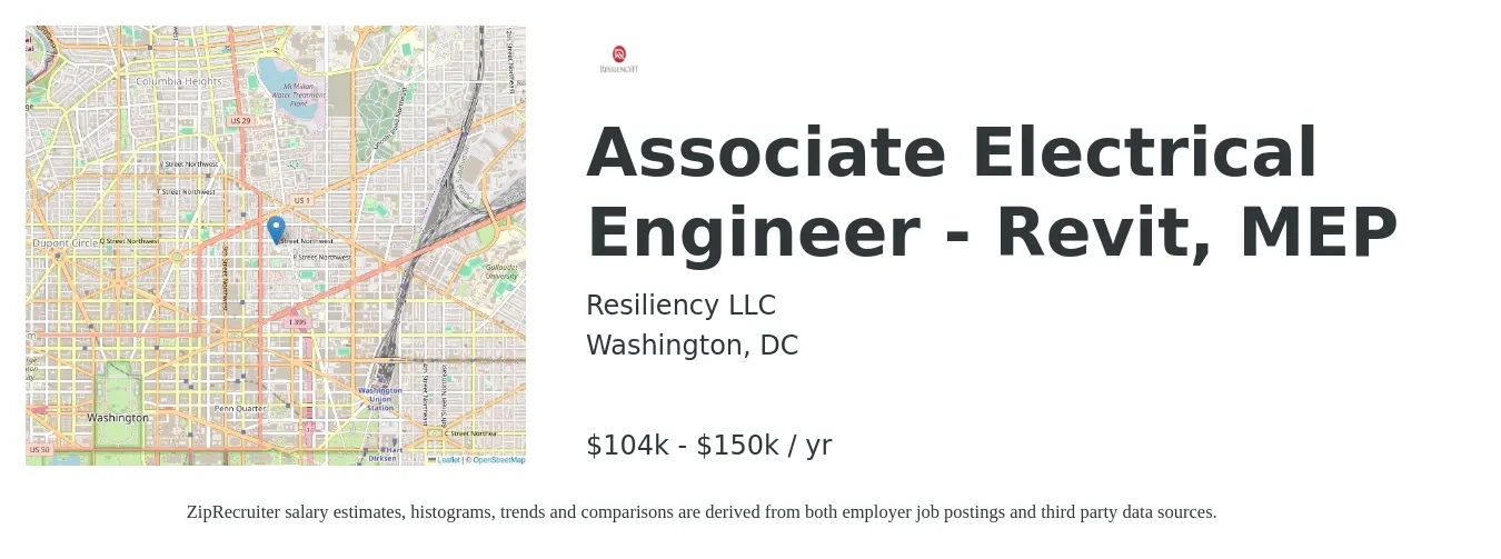 Resiliency LLC job posting for a Associate Electrical Engineer - Revit, MEP in Washington, DC with a salary of $104,000 to $150,000 Yearly with a map of Washington location.