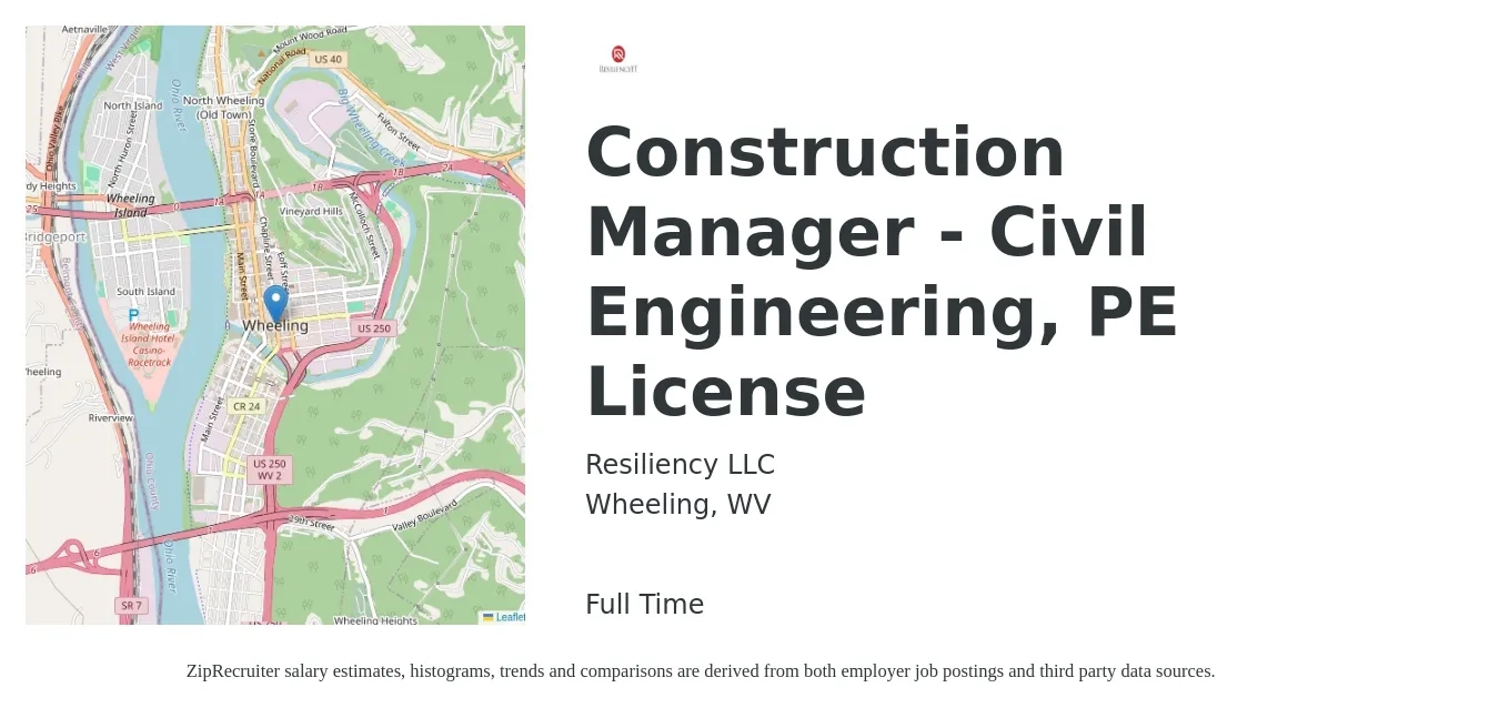 Resiliency LLC job posting for a Construction Manager - Civil Engineering, PE License in Wheeling, WV with a salary of $67,200 to $98,100 Yearly with a map of Wheeling location.