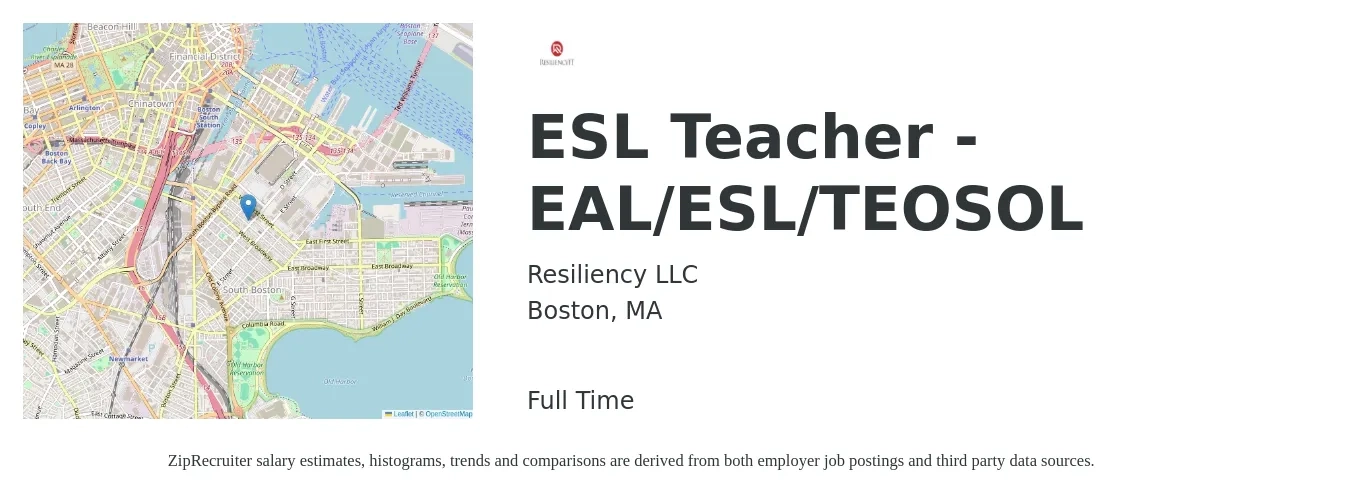 Resiliency LLC job posting for a ESL Teacher - EAL/ESL/TEOSOL in Boston, MA with a salary of $45,100 to $68,400 Yearly with a map of Boston location.