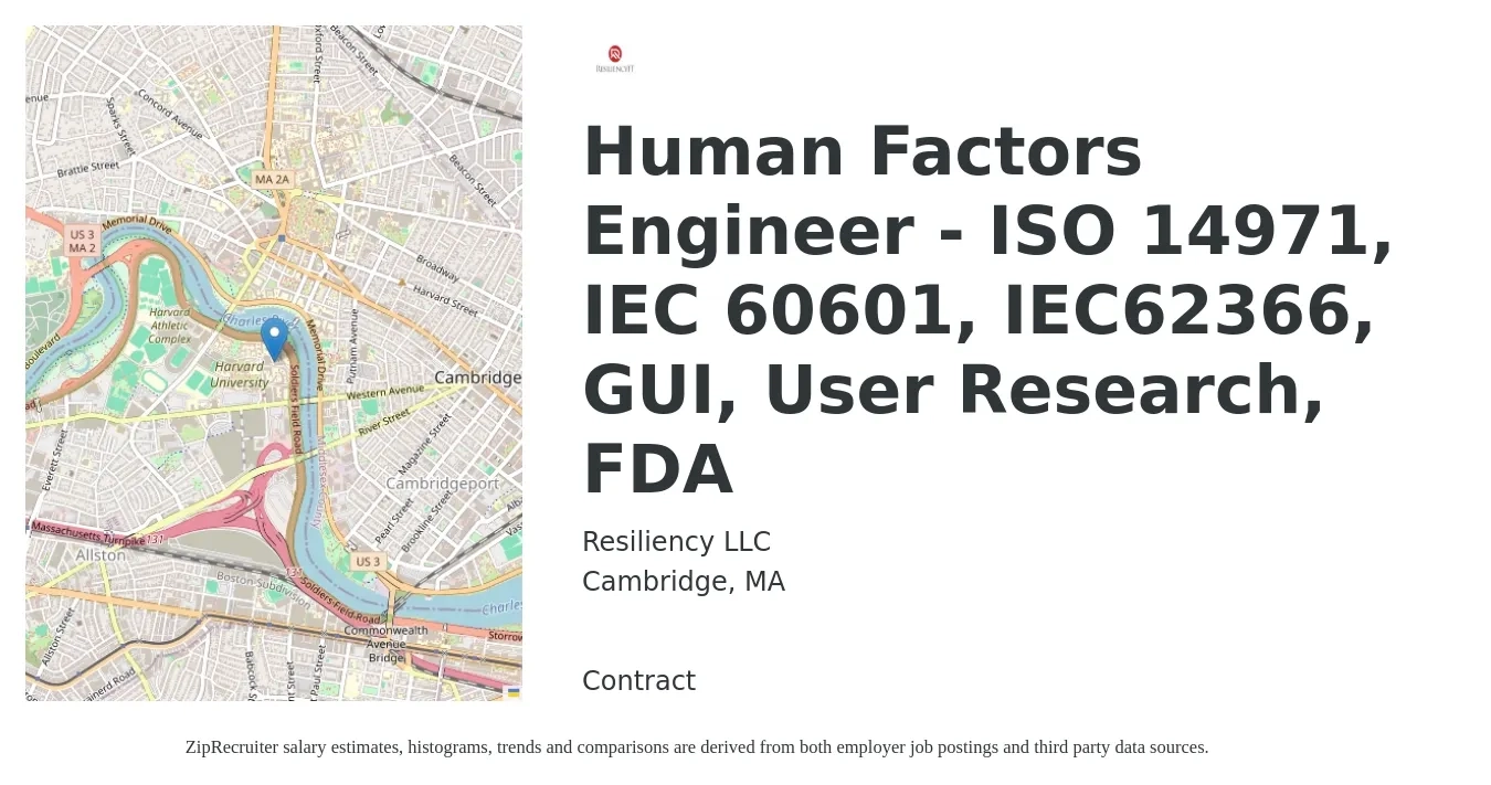 Resiliency LLC job posting for a Human Factors Engineer - ISO 14971, IEC 60601, IEC62366, GUI, User Research, FDA in Cambridge, MA with a salary of $49 to $77 Hourly with a map of Cambridge location.