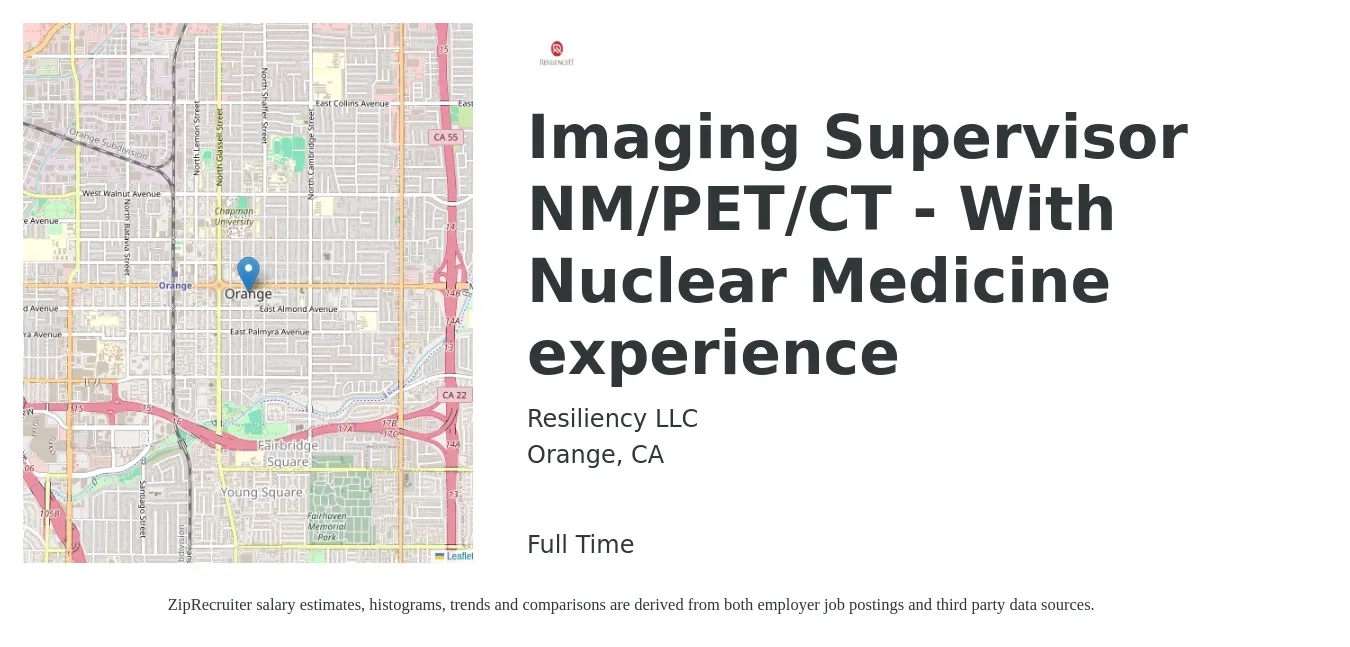 Resiliency LLC job posting for a Imaging Supervisor NM/PET/CT - With Nuclear Medicine experience in Orange, CA with a salary of $117,000 to $139,900 Yearly with a map of Orange location.