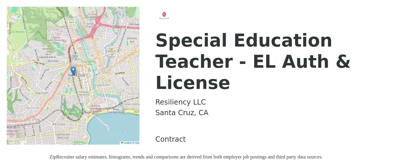 Resiliency LLC job posting for a Special Education Teacher - EL Auth & License in Santa Cruz, CA with a salary of $57,700 to $76,200 Yearly with a map of Santa Cruz location.