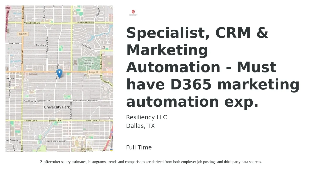 Resiliency LLC job posting for a Specialist, CRM & Marketing Automation - Must have D365 marketing automation exp. in Dallas, TX with a salary of $61,300 to $83,600 Yearly with a map of Dallas location.