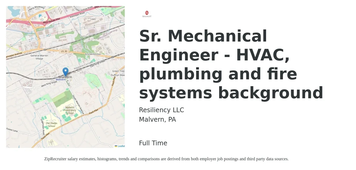 Resiliency LLC job posting for a Sr. Mechanical Engineer - HVAC, plumbing and fire systems background in Malvern, PA with a salary of $102,500 to $135,400 Yearly with a map of Malvern location.