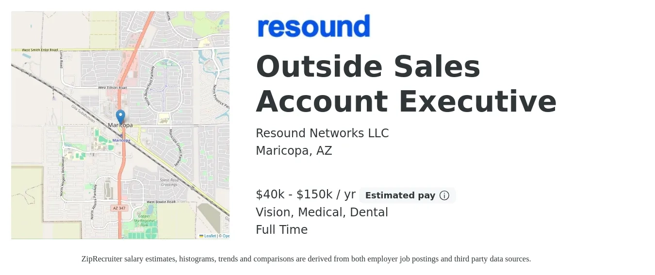 Resound Networks LLC job posting for a Outside Sales Account Executive in Maricopa, AZ with a salary of $40,000 to $150,000 Yearly and benefits including pto, retirement, vision, dental, life_insurance, and medical with a map of Maricopa location.