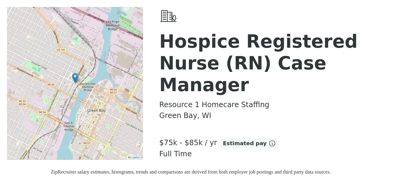 Resource 1 Homecare Staffing job posting for a Hospice Registered Nurse (RN) Case Manager in Green Bay, WI with a salary of $75,000 to $85,000 Yearly with a map of Green Bay location.
