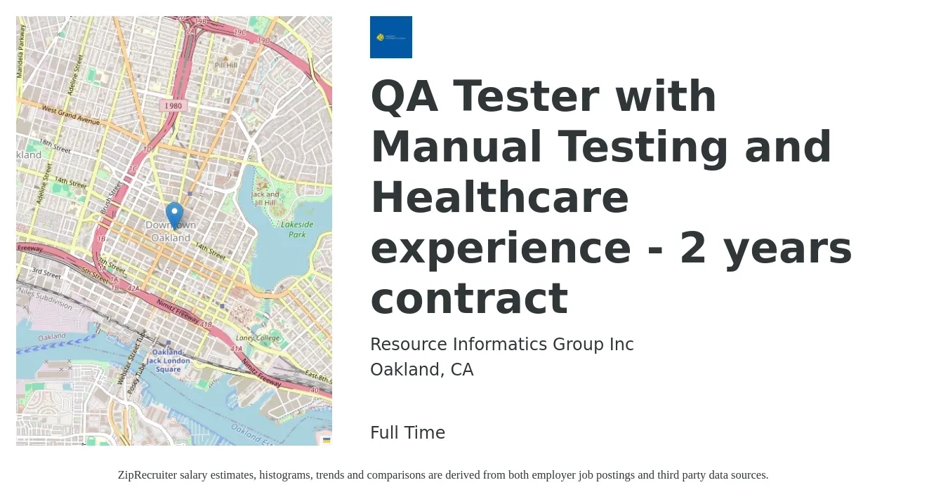 Resource Informatics Group Inc job posting for a QA Tester with Manual Testing and Healthcare experience - 2 years contract in Oakland, CA with a salary of $38 to $58 Hourly with a map of Oakland location.
