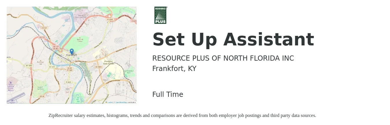 RESOURCE PLUS OF NORTH FLORIDA INC job posting for a Set Up Assistant in Frankfort, KY with a salary of $15 to $20 Hourly with a map of Frankfort location.