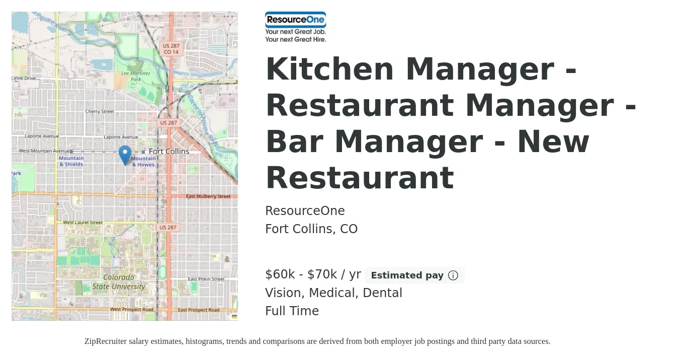 ResourceOne job posting for a Kitchen Manager - Restaurant Manager - Bar Manager - New Restaurant in Fort Collins, CO with a salary of $60,000 to $70,000 Yearly (plus commission) and benefits including medical, retirement, vision, dental, and life_insurance with a map of Fort Collins location.