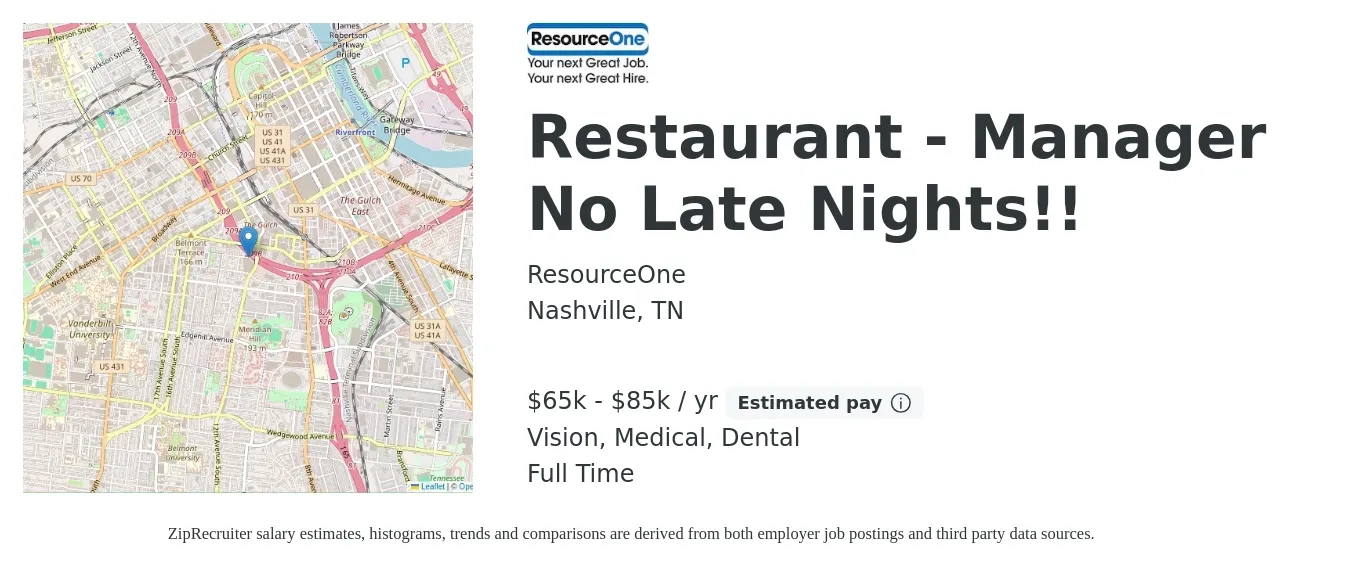 ResourceOne job posting for a Restaurant - Manager No Late Nights!! in Nashville, TN with a salary of $65,000 to $85,000 Yearly and benefits including dental, life_insurance, medical, retirement, and vision with a map of Nashville location.
