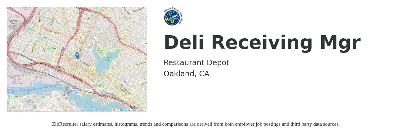 Restaurant Depot job posting for a Deli Receiving Mgr in Oakland, CA with a salary of $23 to $33 Hourly with a map of Oakland location.