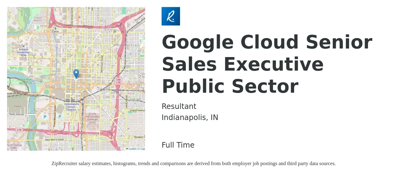 Resultant job posting for a Google Cloud Senior Sales Executive Public Sector in Indianapolis, IN with a salary of $69,300 to $119,500 Yearly with a map of Indianapolis location.