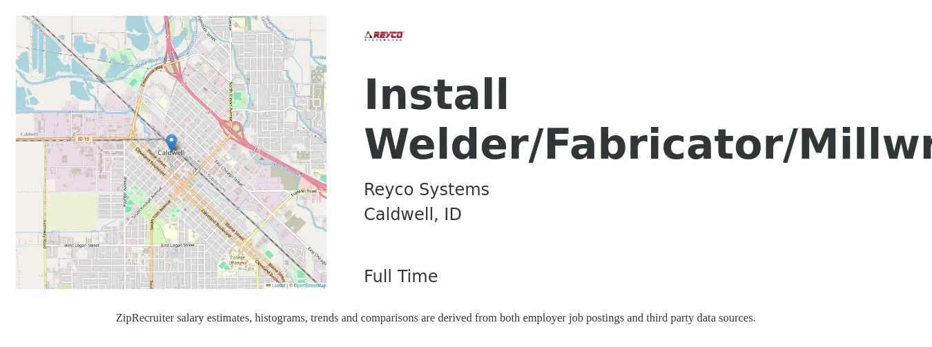 Reyco Systems job posting for a Install Welder/Fabricator/Millwright in Caldwell, ID with a salary of $21 to $30 Hourly with a map of Caldwell location.