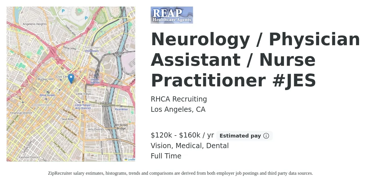 RHCA Recruiting job posting for a Neurology / Physician Assistant / Nurse Practitioner #JES in Los Angeles, CA with a salary of $120,000 to $160,000 Yearly and benefits including vision, dental, life_insurance, medical, pto, and retirement with a map of Los Angeles location.