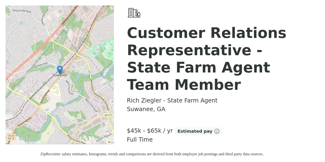Rich Ziegler - State Farm Agent job posting for a Customer Relations Representative - State Farm Agent Team Member in Suwanee, GA with a salary of $45,000 to $65,000 Yearly with a map of Suwanee location.