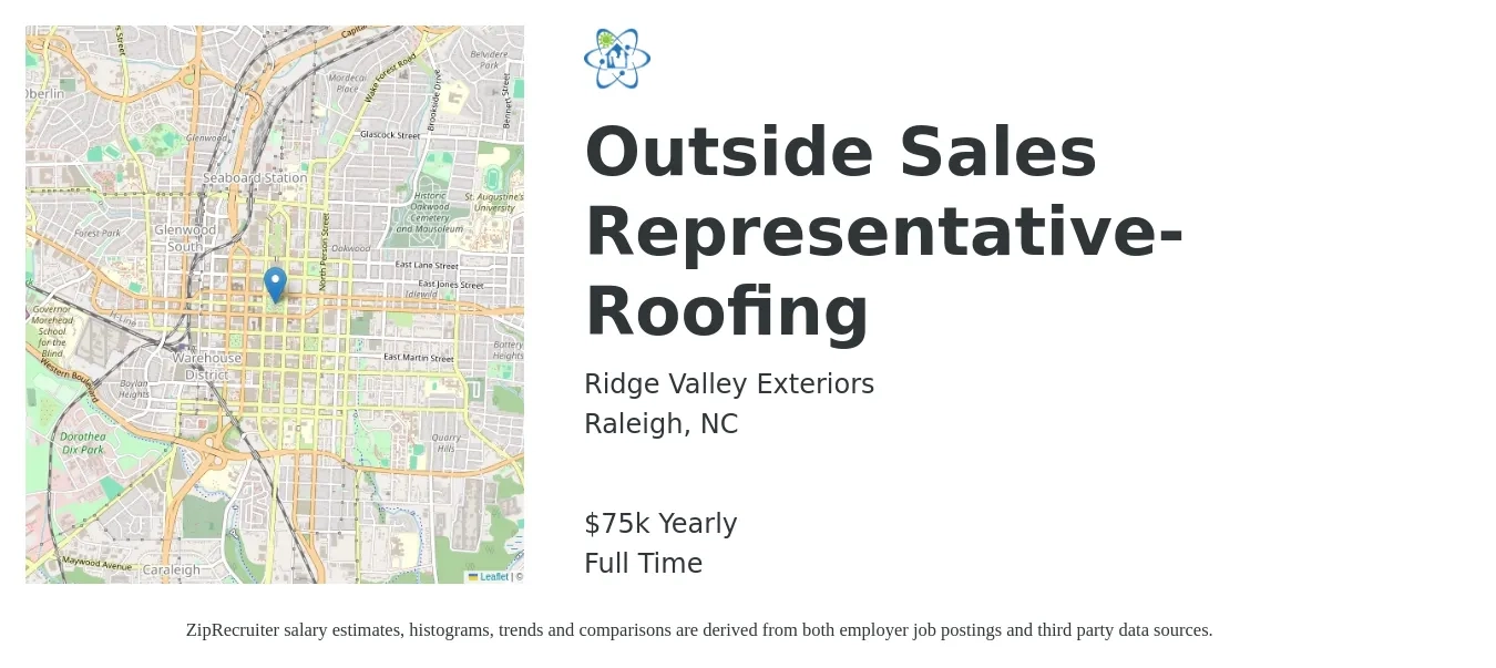 Ridge Valley Exteriors job posting for a Outside Sales Representative- Roofing in Raleigh, NC with a salary of $75,000 Yearly with a map of Raleigh location.