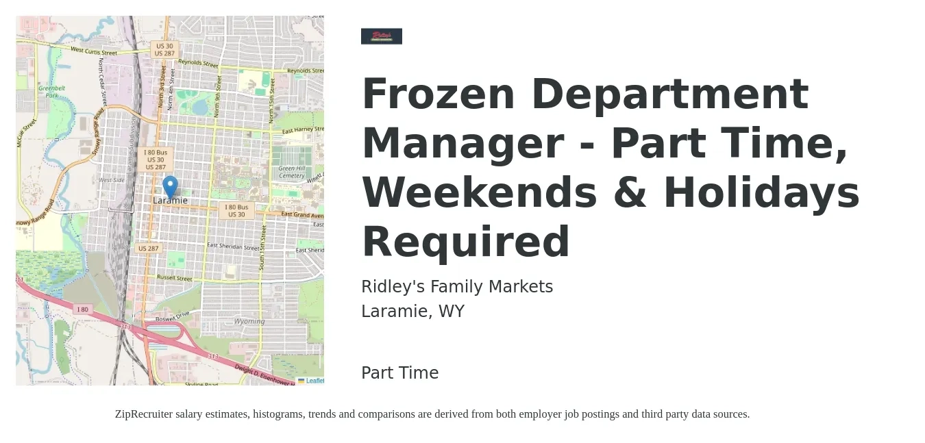 Ridley's Family Markets, Inc. job posting for a Frozen Department Manager - Part Time, Weekends & Holidays Required in Laramie, WY with a salary of $17 to $23 Hourly with a map of Laramie location.