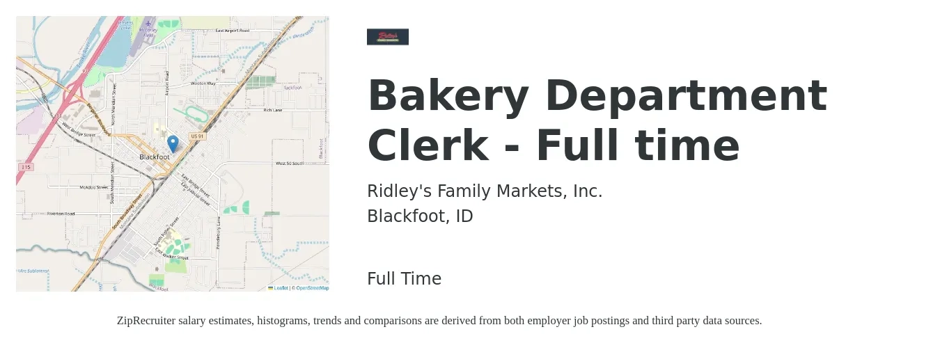 Ridley's Family Markets, Inc. job posting for a Bakery Department Clerk - Full time in Blackfoot, ID with a salary of $11 to $13 Hourly with a map of Blackfoot location.