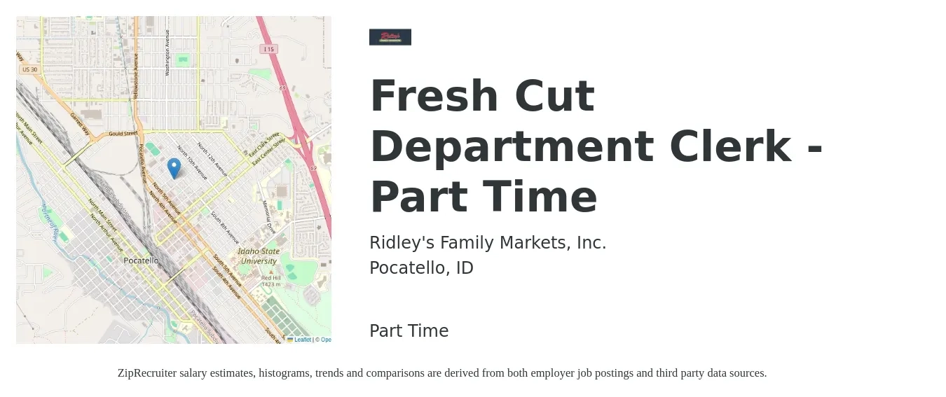Ridley's Family Markets, Inc. job posting for a Fresh Cut Department Clerk - Part Time in Pocatello, ID with a salary of $15 to $18 Hourly with a map of Pocatello location.