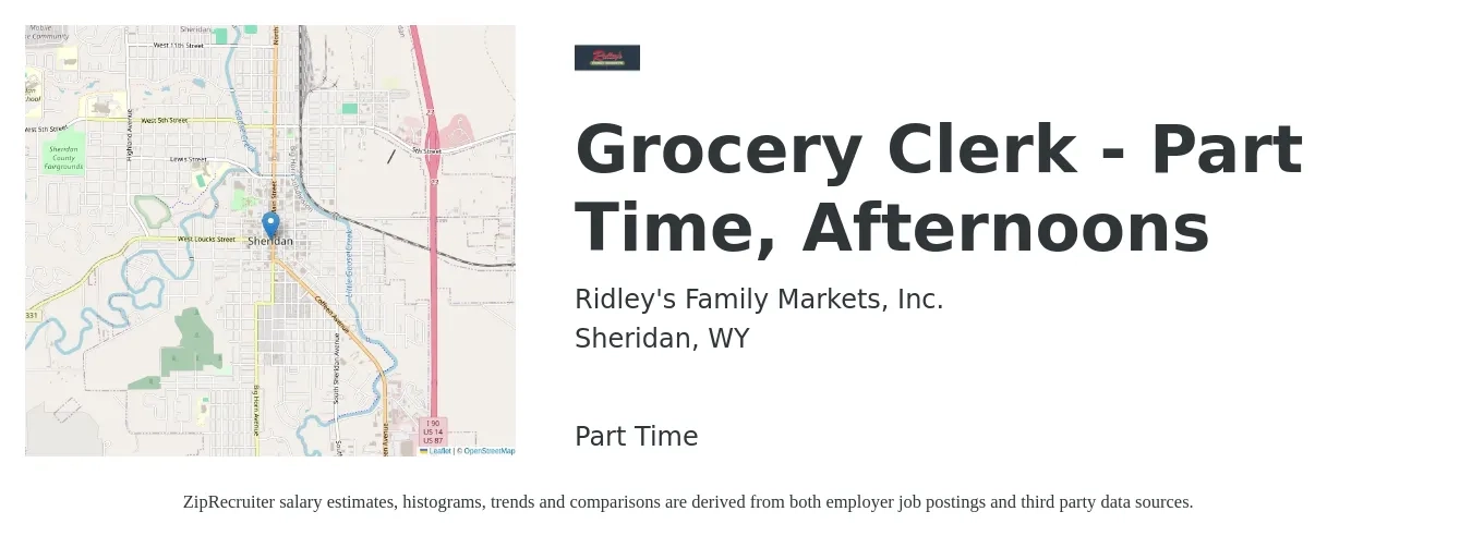 Ridley's Family Markets, Inc. job posting for a Grocery Clerk - Part Time, Afternoons in Sheridan, WY with a salary of $15 to $18 Hourly with a map of Sheridan location.