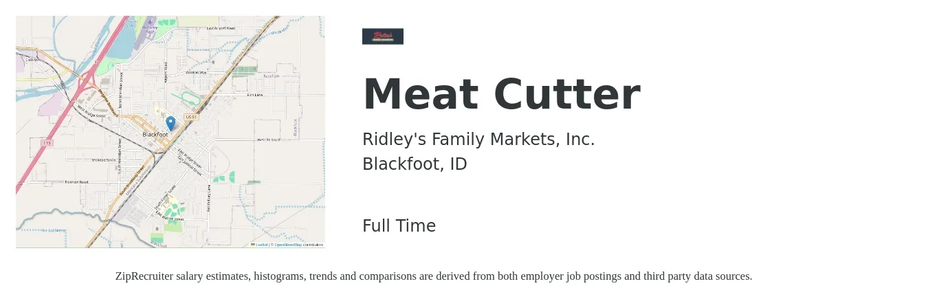 Ridley's Family Markets, Inc. job posting for a Meat Cutter in Blackfoot, ID with a salary of $12 to $16 Hourly with a map of Blackfoot location.