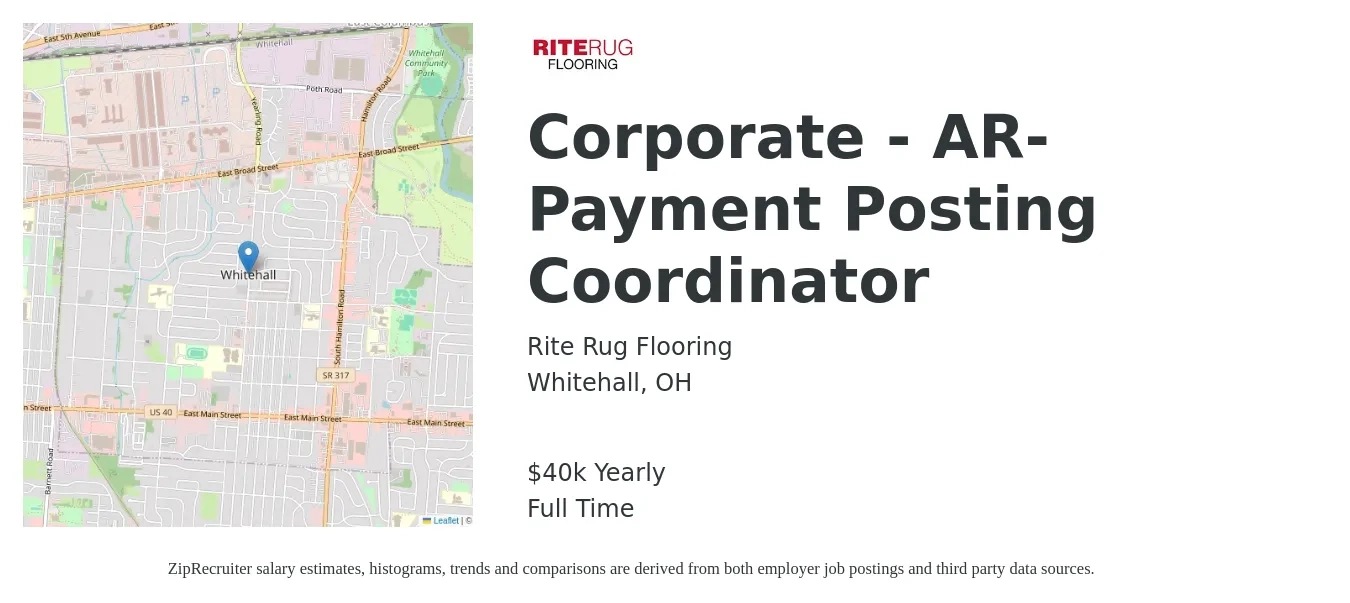 Rite Rug Flooring job posting for a Corporate - AR- Payment Posting Coordinator in Whitehall, OH with a salary of $40,000 Yearly with a map of Whitehall location.