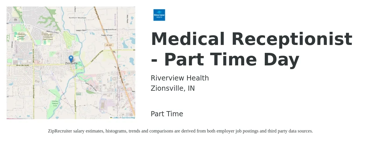 Riverview Health job posting for a Medical Receptionist - Part Time Day in Zionsville, IN with a salary of $16 to $19 Hourly with a map of Zionsville location.