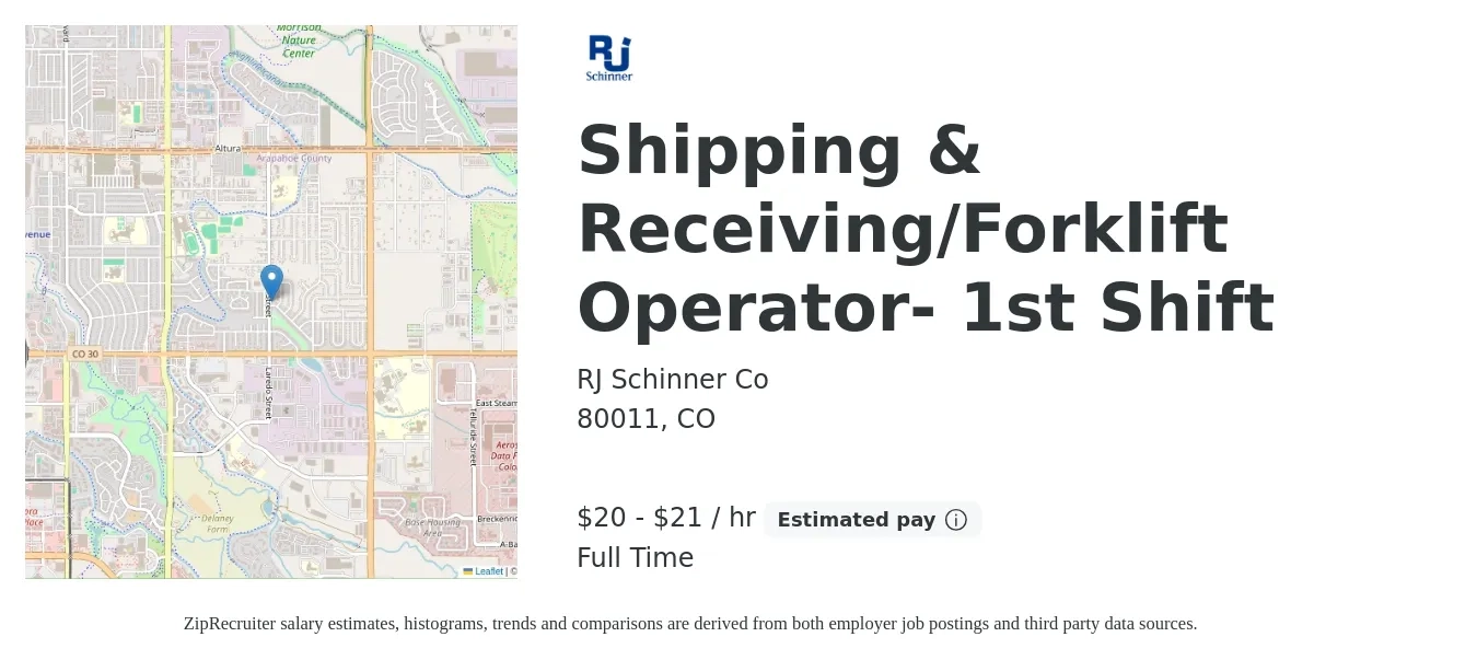 RJ Schinner Co job posting for a Shipping & Receiving/Forklift Operator- 1st Shift in 80011, CO with a salary of $21 to $23 Hourly with a map of 80011 location.