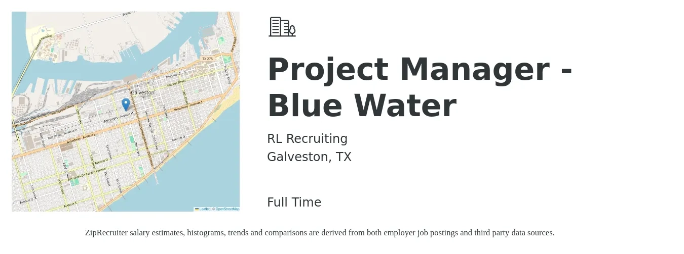 RL Recruiting job posting for a Project Manager - Blue Water in Galveston, TX with a salary of $73,800 to $115,600 Yearly with a map of Galveston location.