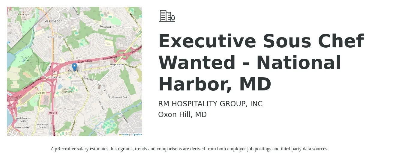 RM HOSPITALITY GROUP, INC job posting for a Executive Sous Chef Wanted - National Harbor, MD in Oxon Hill, MD with a salary of $66,000 to $84,300 Yearly with a map of Oxon Hill location.