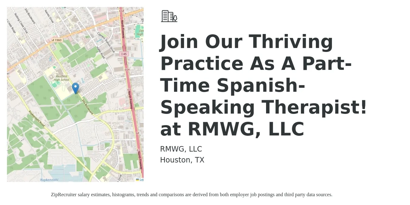RMWG, LLC job posting for a Join Our Thriving Practice As A Part-Time Spanish-Speaking Therapist! at RMWG, LLC in Houston, TX with a salary of $48,700 to $64,000 Yearly with a map of Houston location.