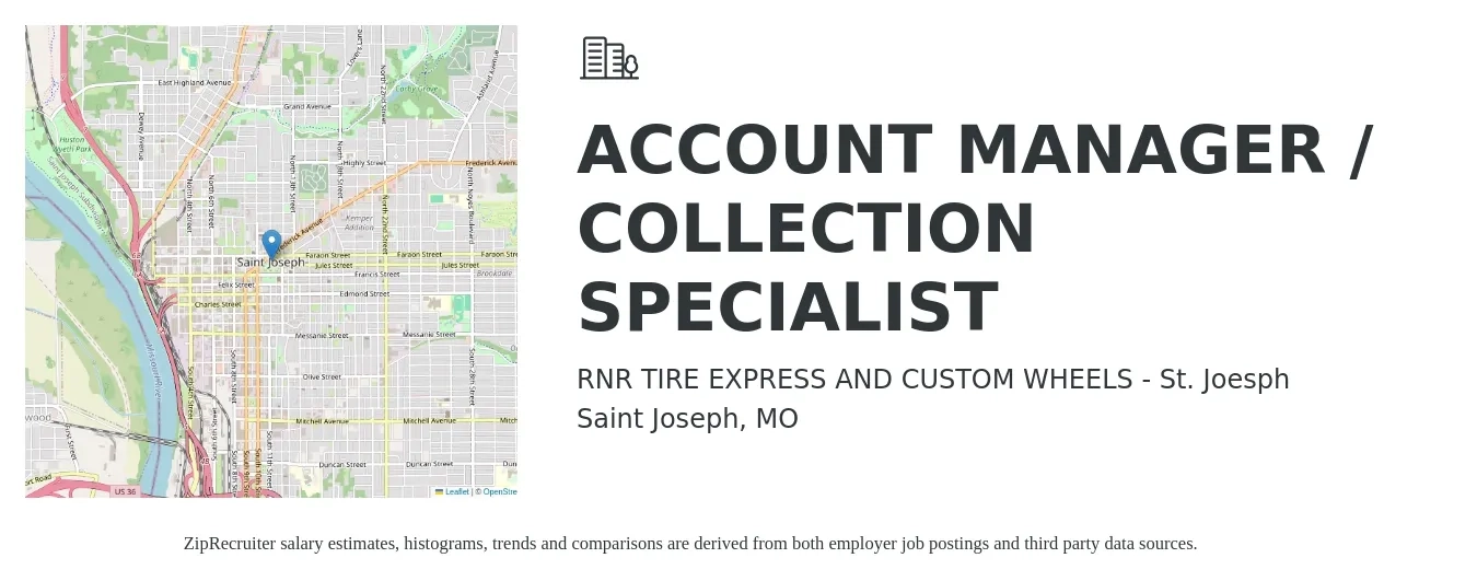 RNR TIRE EXPRESS AND CUSTOM WHEELS - St. Joesph job posting for a ACCOUNT MANAGER / COLLECTION SPECIALIST in Saint Joseph, MO with a salary of $37,200 to $60,900 Yearly with a map of Saint Joseph location.