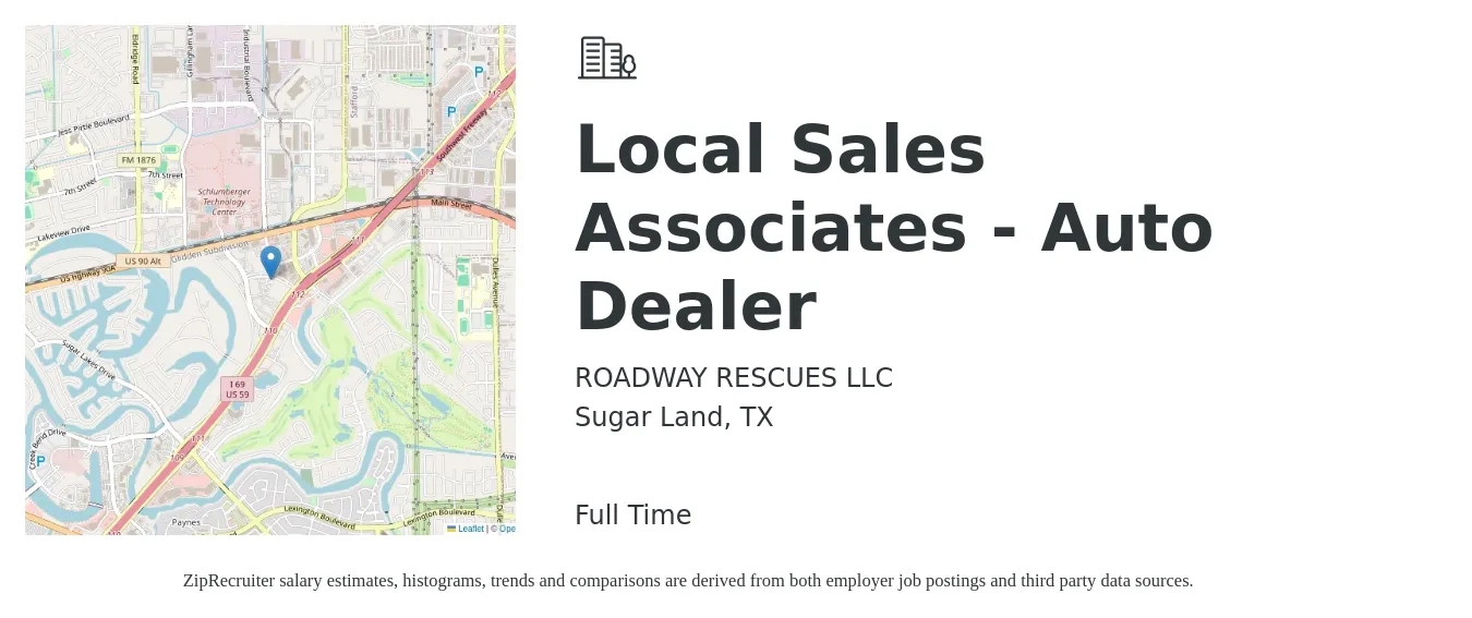 ROADWAY RESCUES LLC job posting for a Local Sales Associates - Auto Dealer in Sugar Land, TX with a salary of $15 to $24 Hourly with a map of Sugar Land location.