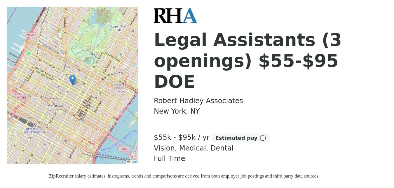Robert Hadley Associates job posting for a Legal Assistants (3 openings) $55-$95 DOE in New York, NY with a salary of $55,000 to $95,000 Yearly and benefits including medical, pto, retirement, vision, dental, and life_insurance with a map of New York location.
