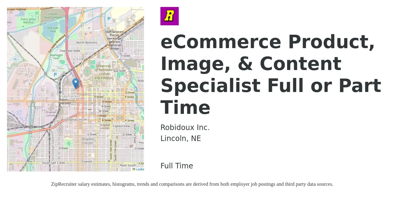 Robidoux Inc. job posting for a eCommerce Product, Image, & Content Specialist Full or Part Time in Lincoln, NE with a salary of $101,000 to $101,400 Yearly with a map of Lincoln location.