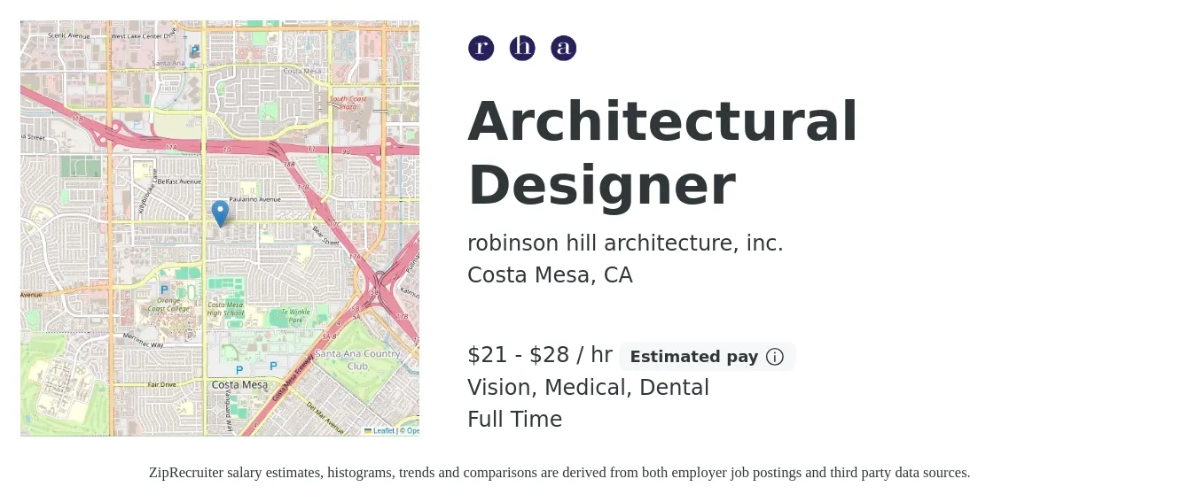 robinson hill architecture, inc. job posting for a Architectural Designer in Costa Mesa, CA with a salary of $22 to $30 Hourly and benefits including vision, dental, medical, and pto with a map of Costa Mesa location.