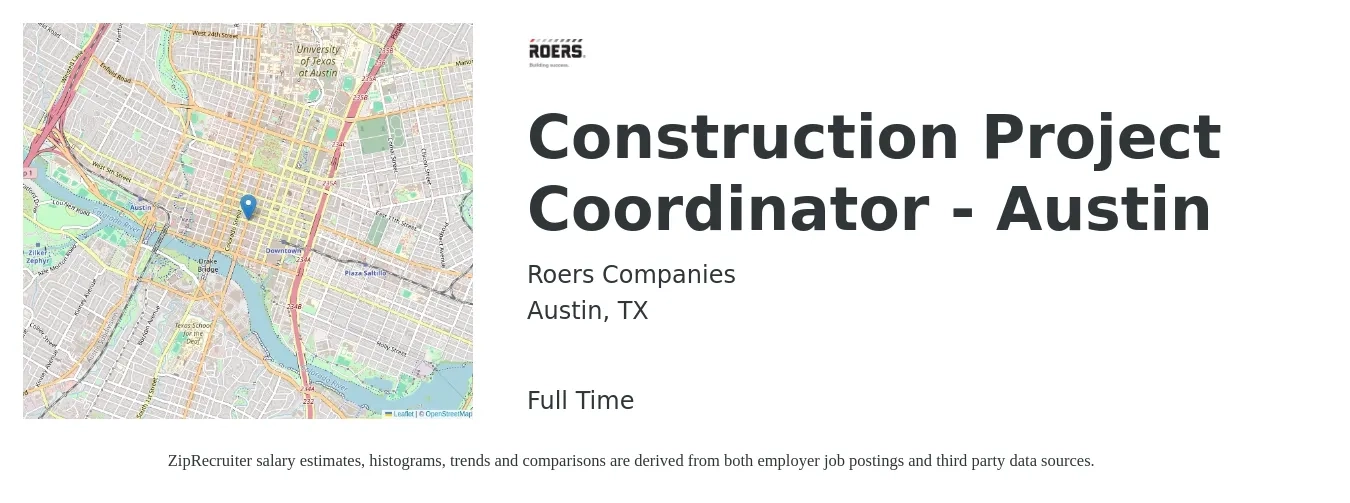 Roers Companies job posting for a Construction Project Coordinator - Austin in Austin, TX with a salary of $47,600 to $68,400 Yearly with a map of Austin location.