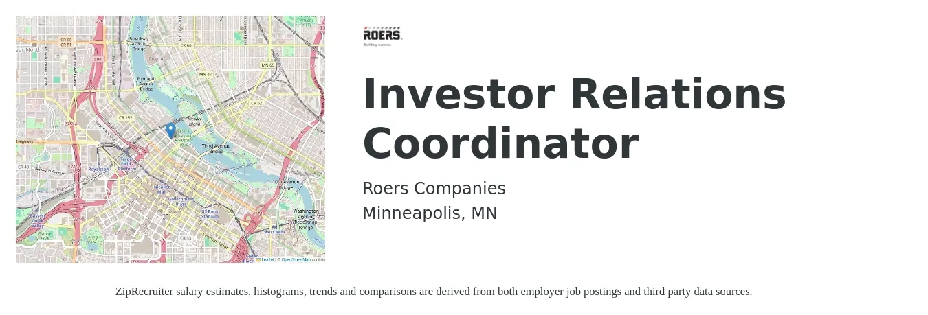 Roers Companies job posting for a Investor Relations Coordinator in Minneapolis, MN with a salary of $44,400 to $78,800 Yearly with a map of Minneapolis location.