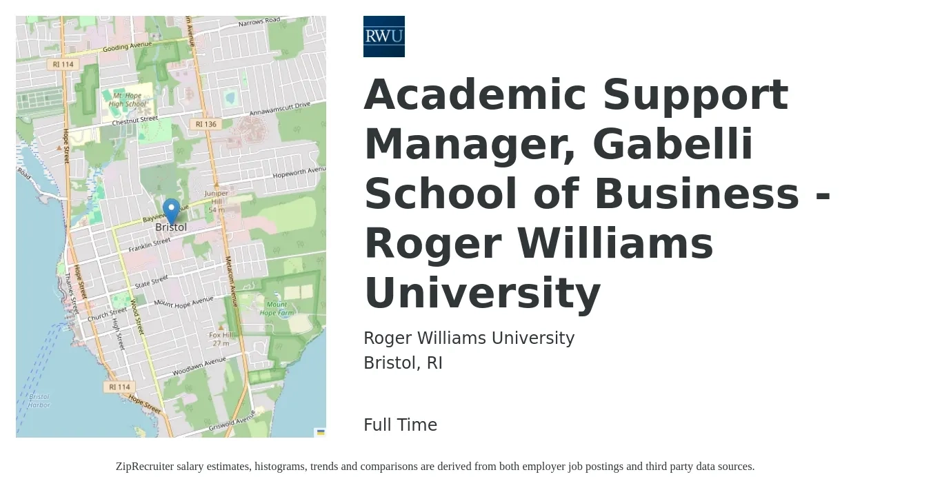 Roger Williams University job posting for a Academic Support Manager, Gabelli School of Business - Roger Williams University in Bristol, RI with a salary of $44,400 to $88,700 Yearly with a map of Bristol location.