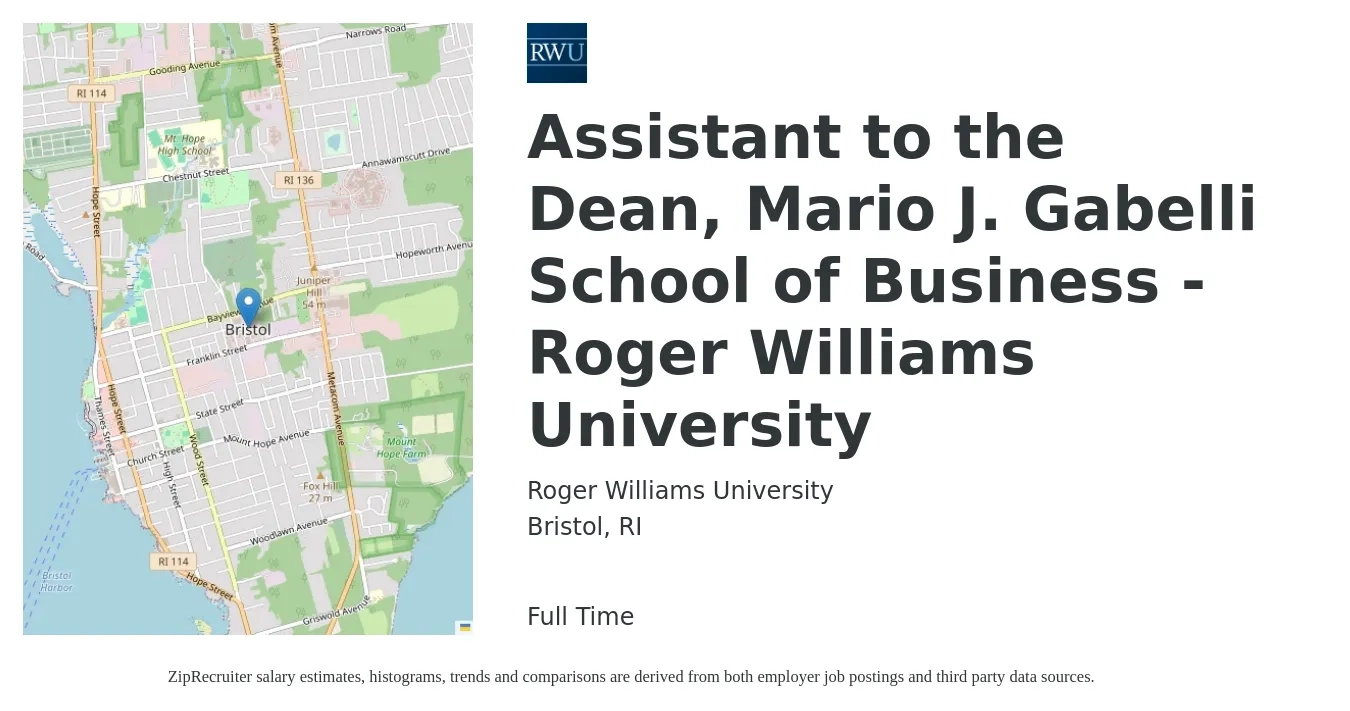 Roger Williams University job posting for a Assistant to the Dean, Mario J. Gabelli School of Business - Roger Williams University in Bristol, RI with a salary of $45,400 to $86,700 Yearly with a map of Bristol location.